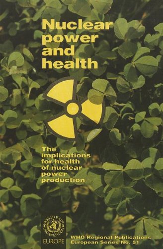 Beispielbild fr Nuclear Power and Health: The Implications for Health of Nuclear Power Production (Who Regional Publications, European S.) zum Verkauf von Anybook.com
