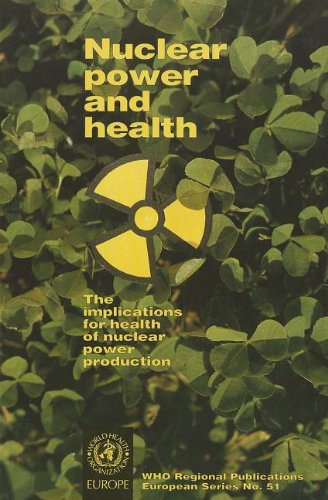 Imagen de archivo de Nuclear Power and Health: The Implications for Health of Nuclear Power Production (Who Regional Publications, European S.) a la venta por Anybook.com