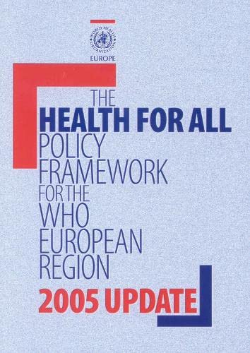 Imagen de archivo de The health for all policy framework for the WHO European region 2005 update No 7 European health for all series a la venta por PBShop.store US