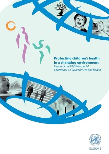 Imagen de archivo de Protecting Children's Health in a Changing Environment: Report of the Fifth Ministerial Conference on Environment and Health Paperback a la venta por booksXpress