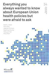 Beispielbild fr Everything You Always Wanted to Know About European Union Health Policies but Were Afraid to Ask (Observatory Studies, Band 34) zum Verkauf von medimops