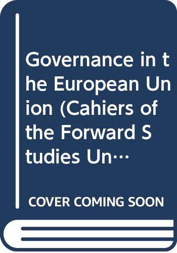 Imagen de archivo de Governance in the European Union (Cahiers of the Forward Studies Unit) a la venta por MusicMagpie