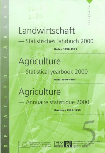Stock image for Landwirtschaft - Statistisches Jahrbuch 2000 : Daten 1990-1999 = Agriculture - Statistical Yearbook 2000 : Data 1990-1999 = Annuaire statistique 2000 : Donnes 1990-1999 / Eurostat. for sale by Antiquariat + Buchhandlung Bcher-Quell