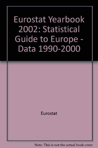 Stock image for Eurostat Yearbook 2002: The Statistical Guide to Europe for sale by Phatpocket Limited