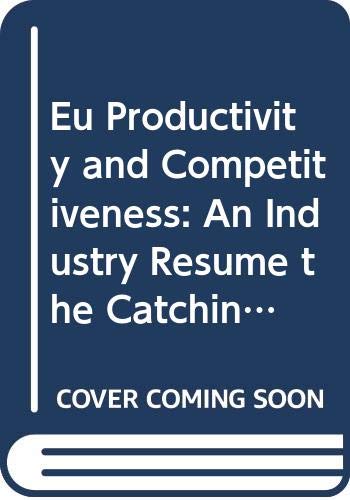 Beispielbild fr EU Productivity and Competitiveness,an Industry Perspective,Can Europe Resume the Catching-up Process? (Competitiveness and Benchmarking - Enterprise Publications) zum Verkauf von WorldofBooks