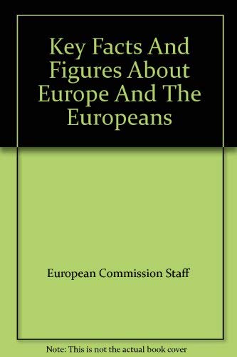 Stock image for Key Facts and Figures : About Europe and the Europeans for sale by Better World Books: West