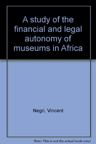 Beispielbild fr A study of the financial and legal autonomy of museums in Africa zum Verkauf von Phatpocket Limited