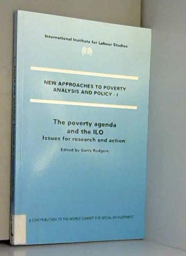 Beispielbild fr The Poverty Agenda and the ILO: Issues for Research and Action. (New Approaches to Poverty Analysis and Policy 1) zum Verkauf von Plurabelle Books Ltd