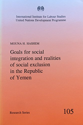 Beispielbild fr Goals for Social Integration and Realities of Social Exclusion in the Republic of Yemen zum Verkauf von Better World Books