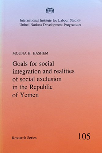 Imagen de archivo de Goals for Social Integration and Realities of Social Exclusion in the Republic of Yemen a la venta por Better World Books