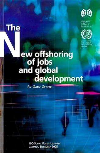 Stock image for The New Offshoring of Jobs and Global Development for sale by Better World Books