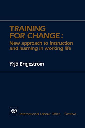 Training for change. New approach to instruction and learning in working life (9789290161042) by EngestrÃ¶m, YrjÃ¶
