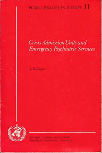 Imagen de archivo de Crisis Admission Units and Emergency Psychiatric Services: Report on a study (Public Health in Europe 11) a la venta por Zubal-Books, Since 1961