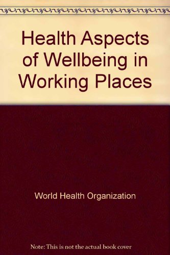 Stock image for Health aspects of wellbeing in working places: Report on a WHO Working Group, Prague, 18-20 September, 1979 (EURO reports and studies) for sale by Phatpocket Limited