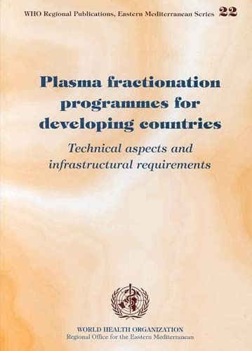 9789290212621: Plasma Fractionation Programme for Developing Countries: Technical Aspects and Infrastructural Requirements: No. 22 (WHO Regional Publications, Eastern Mediterranean Series)