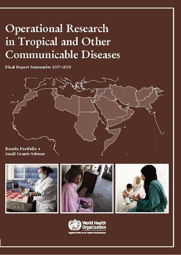 9789290217039: Operational Research in Tropical and Other Communicable Diseases: Final Report Summaries 2007-2008 (WHO Regional Office for the Eastern Mediterranean)
