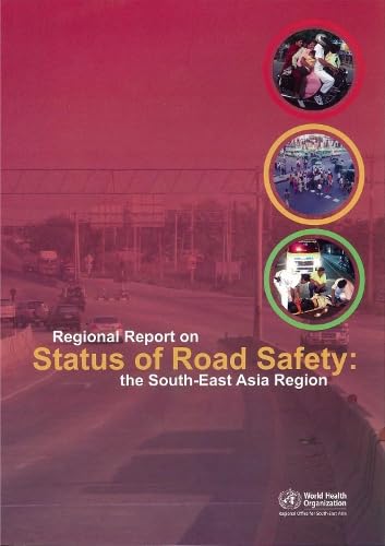 Imagen de archivo de Regional Report on Status of Road Safety: The South-East Asia Region (A SEARO Publication) Paperback a la venta por booksXpress