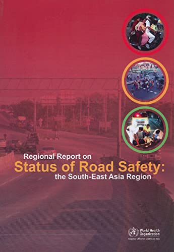 Stock image for Regional Report on Status of Road Safety: The South-East Asia Region (A SEARO Publication) Paperback for sale by booksXpress