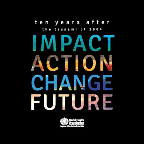 Beispielbild fr Ten Years After the Tsunami of 2004: Impact Action Change Future zum Verkauf von Books From California