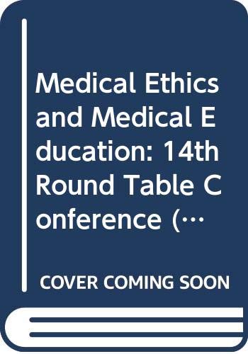 Medical ethics and medical education: Proceedings of the XIVth round table conference, Mexico City, Mexico, 1-3 December 1980 (9789290360063) by Council For International Organizations Of Medical Sciences; Bankowski, Z.; Bern