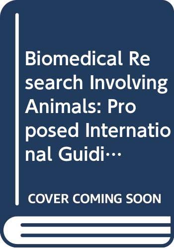 Stock image for Biomedical Research Involving Animals: Proposed International Guiding Principles (CIOMS Round Table Proceedings) for sale by The Book Exchange
