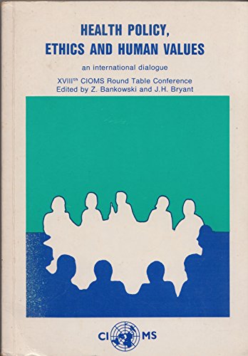 9789290360230: Health Policy Ethics and Human Values: Proceedings of the Cioms Round Table Conference : An International Dialogue, 18th