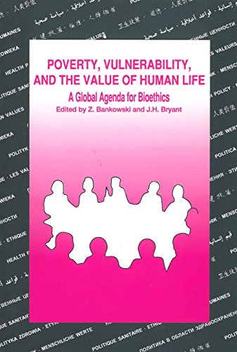 Stock image for Poverty, Vulnerability, and the Value of Human Life: A Global Agenda for Bioethics: Highlights and Papers of the XXVIIIth CIOMS Conference (CIOMS Round Table Conference, 28) for sale by Phatpocket Limited