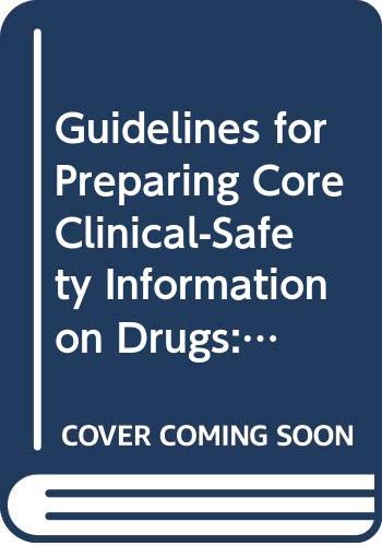 Stock image for Guidelines for Preparing Core Clinical-Safety Information on Drugs: Including New Proposals for Investigator's Brochures for sale by The Book Exchange