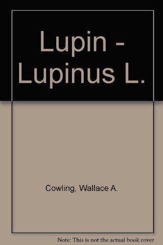 Lupin - Lupinus L. (9789290433729) by Cowling, Wallace A.; Buirchell, Bevan J.; Tapia, Mario E.