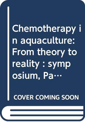 Stock image for Chemotherapy in Aquaculture: from theory to reality for sale by Bookworm Books