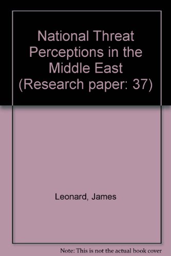 National threat perceptions in the Middle East (Research paper / United Nations Institute for Disarmament Research) (9789290451075) by James Leonard