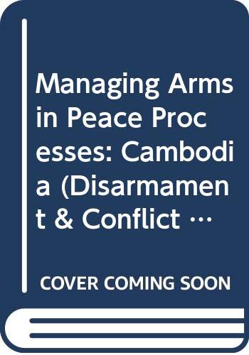 Beispielbild fr Managing Arms in Peace Process : Cambodia zum Verkauf von Bernhard Kiewel Rare Books