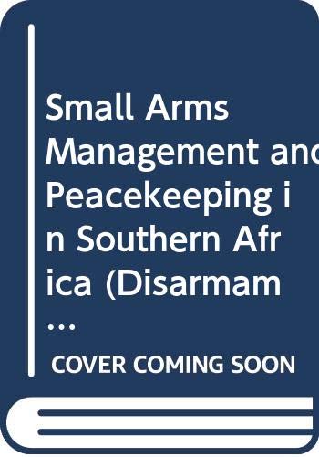 Beispielbild fr Disarmament and Conflict Resolution Project: Small Arms Management and Peacekeeping in Southern Africa zum Verkauf von Anybook.com