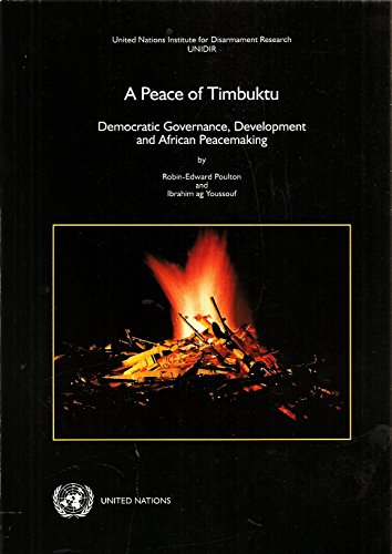 Imagen de archivo de A Peace of Timbuktu: Democratic Governance, Development and African Peacemaking a la venta por Good Buy 2 You LLC