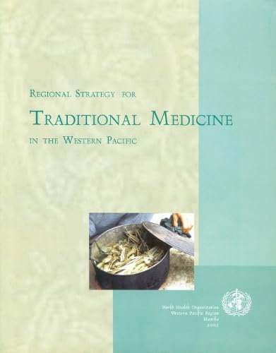 Regional Strategy for Traditional Medicine in the Western Pacific (A WPRO Publication) (9789290610113) by WHO Regional Office For The Western Pacific
