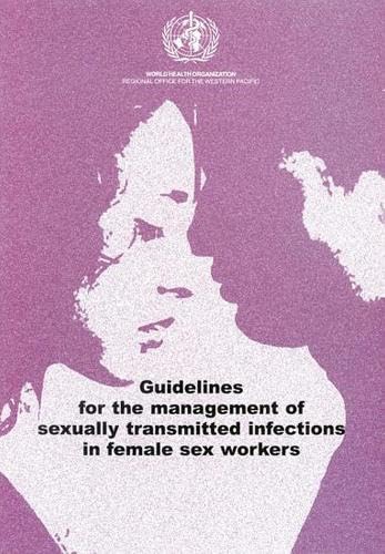Stock image for Guidelines for the Management of Sexually Transmitted Infections in Female Sex Workers for sale by Kennys Bookshop and Art Galleries Ltd.