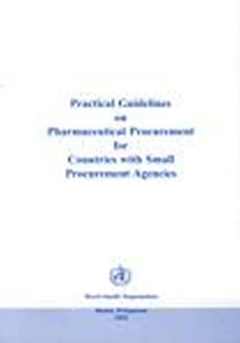 Beispielbild fr Practical Guidelines on Pharmaceutical Procurement for Countries With Small Procurement Agencies zum Verkauf von GreatBookPrices