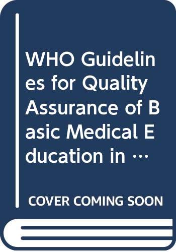 WHO Guidelines for Quality Assurance of Basic Medical Education in the Western Pacific Region (A WPRO Publication) (9789290610205) by WHO Regional Office For The Western Pacific
