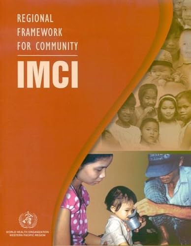 Regional Framework for Community IMCI (A WPRO Publication) (9789290610519) by WHO Regional Office For The Western Pacific