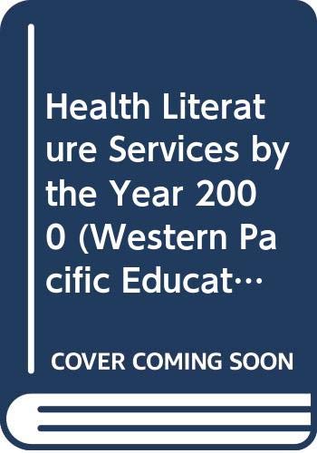 9789290611349: Health Literature Services by the Year 2000: No. 4 (Western Pacific Education in Action)