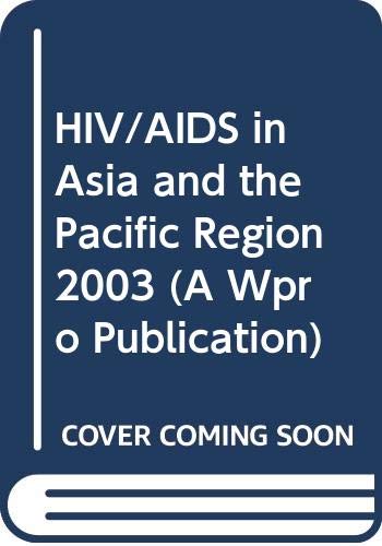 Beispielbild fr HIV/AIDS in Asia and the Pacific Region 2003 (A WPRO Publication) Paperback zum Verkauf von booksXpress