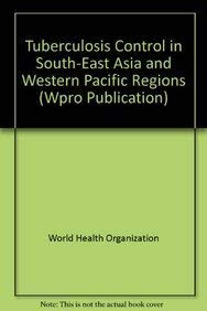 9789290611967: Tuberculosis Control in South-East Asia and Western Pacific Regions (A WPRO Publication)