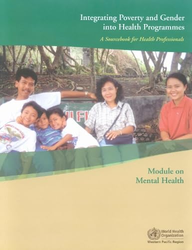 Beispielbild fr Integrating Poverty and Gender into Health Programmes: A Sourcebook for Health Professionals (A WPRO Publication) Paperback zum Verkauf von booksXpress