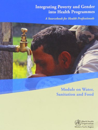 9789290614449: Integrating Poverty and Gender into Health Programmes: A Sourcebook for Health Professionals: Module on Water Sanitation and Food (WPRO Nonserial Publication)