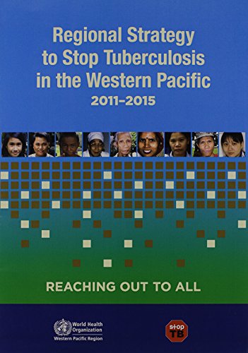 Regional Strategy to Stop Tuberculosis in the Western Pacific Region 2011- 2015 (9789290615217) by WHO Regional Office For The Western Pacific