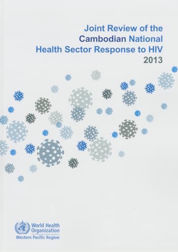 9789290616641: Joint review of the Cambodian national health sector response to HIV 2013
