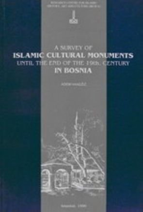 Stock image for A survey of Islamic cultural monuments until the end of the 19th century in Bosnia. Foreword by Enes Karic. Preface by Ekmeleddin Ihsanoglu. for sale by Khalkedon Rare Books, IOBA