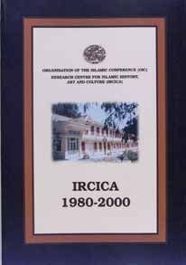 9789290631019: IRCICA, 1980-2000: Compiled and edited by Zeynep Durukal Abuhusayn ; introduction by Ekmeleddin Ihsanoglu