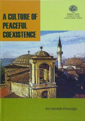 Imagen de archivo de A culture of peaceful coexistence. Early Islamic and Ottoman Turkish examples. a la venta por BOSPHORUS BOOKS