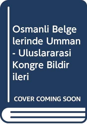 Stock image for Osmanli Belgelerinde Umman - Uluslararasi Kongre Bildirileri for sale by Istanbul Books